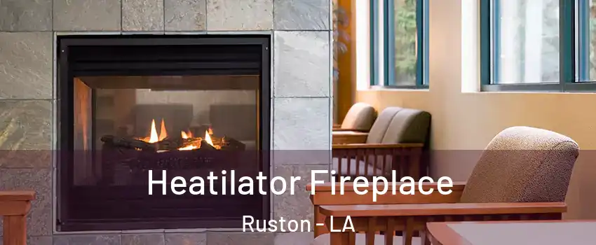  Heatilator Fireplace Ruston - LA